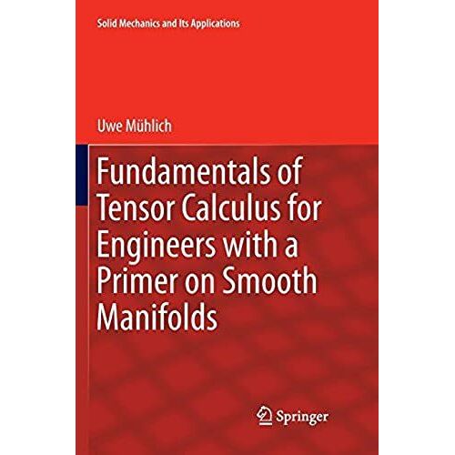 Fundamentals Of Tensor Calculus For Engineers With A Primer On Smooth Manifolds