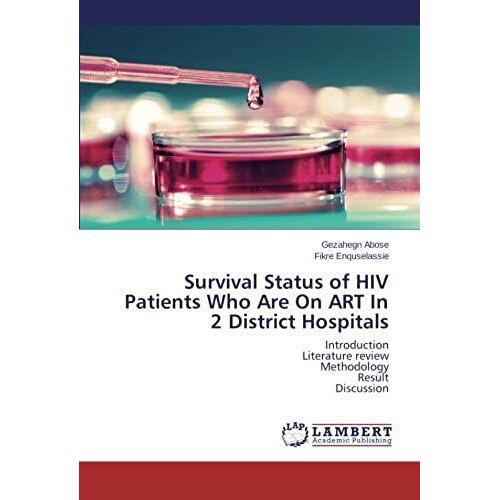Survival Status Of Hiv Patients Who Are On Art In 2 District Hospitals
