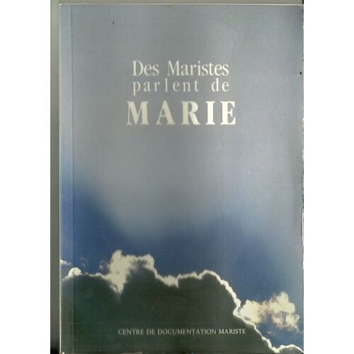 Des Maristes Parlent De Marie