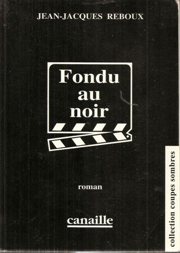 Fondu Au Noir - Roman