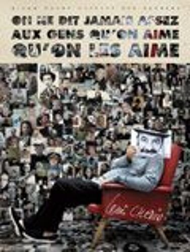 Louis Chedid On Ne Dit Jamais Aux Gens Qu'on Aime Qu'on Les Aime