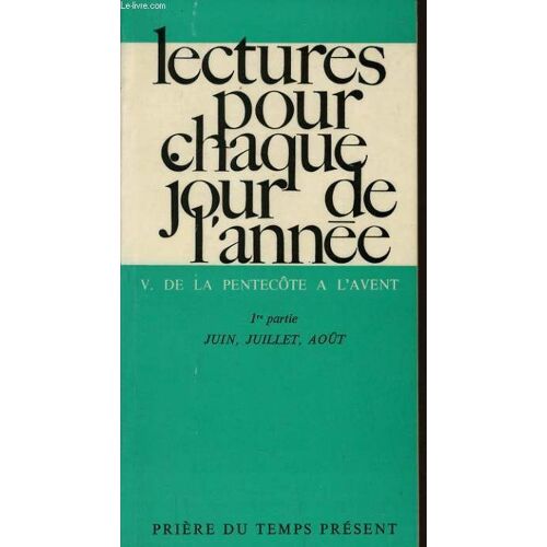 Lectures Pour Chaque Jour De L'annee N°5 : De La Pentecôte À L'avent 1er Partie : Juin, Juillet, Aout