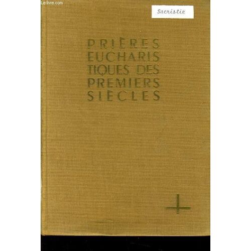 Prieres Eucharistiques Des Premiers Siecles