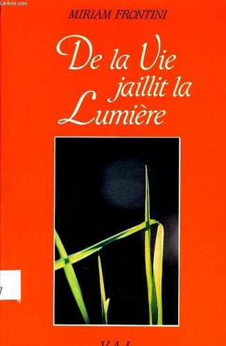 De La Vie Jaillit La Lumière