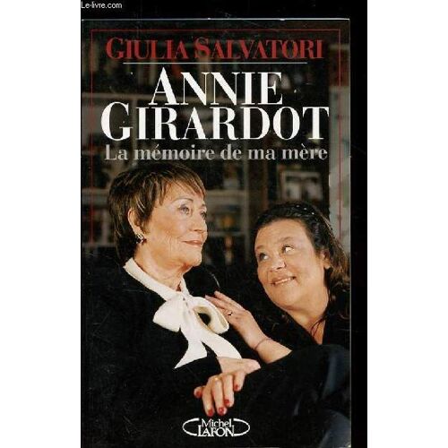 Annie Girardot. La Memoire De Ma Mere