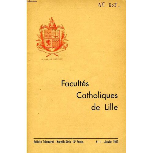 Facultes Catholiques De Lille, Nouvelle Serie, 8e Annee, N° 1, Jan. 1952
