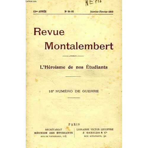 Revue Montalembert, 12e Annee, N° 94-95, Jan.-Fev. 1919, 16e Numero De Guerre, L'heroisme De Nos Etudiants