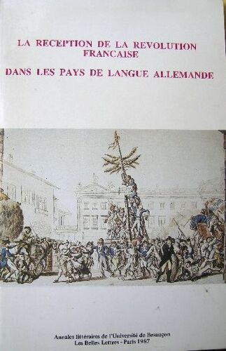 La Réception De La Révolution Française Dans Les Pays De Langue Allemande - Actes Du Xixe Congrès De L'ages, Besançon 26-28 Avril 1986