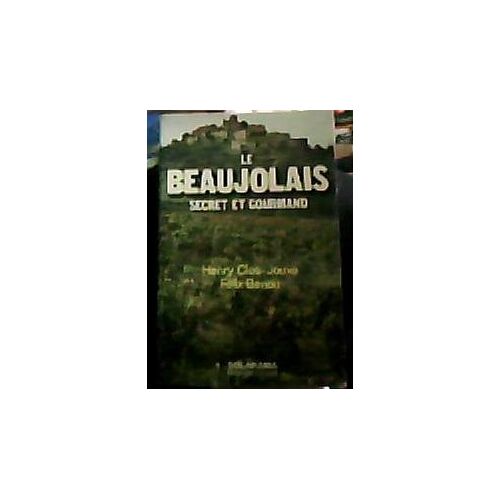 Le Beaujolais Secret Et Gourmand