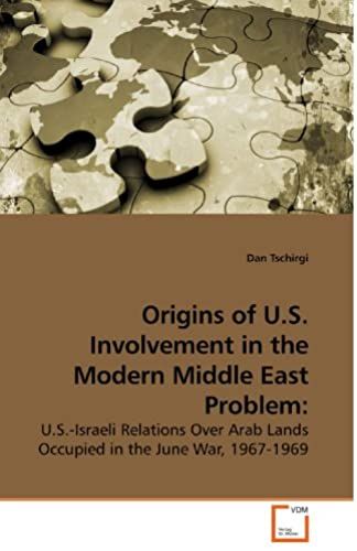 Origins Of U.S. Involvement In The Modern Middle East Problem: