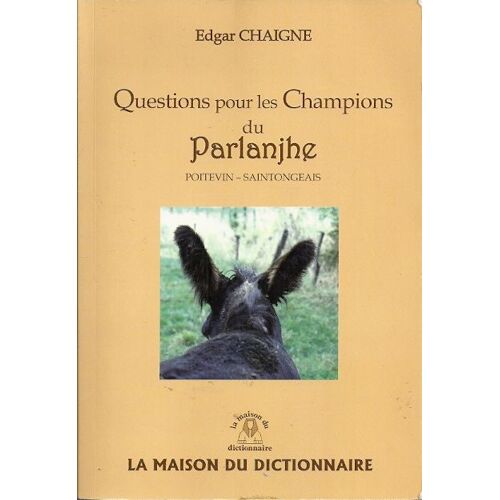 Questions Pour Les Champions Du Parlanjhe, Poitevin-Saintongeais - Le Jeu Du Dictionnaire