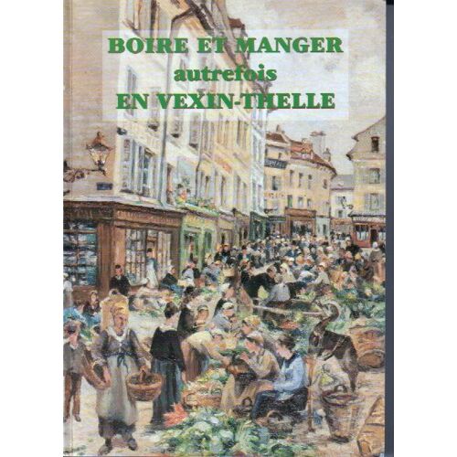 Boire Et Manger Autrefois En Vexin-Thelle