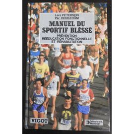 Manuel Du Sportif Blesse / Prevention Rééduaction Fonctionnelle Et Réhabiliation