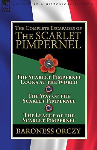 The Complete Escapades Of The Scarlet Pimpernel