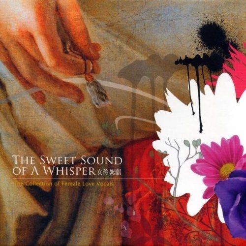 The Sweet Sound Of A Whisper - The Collection Of Female Love Vocals