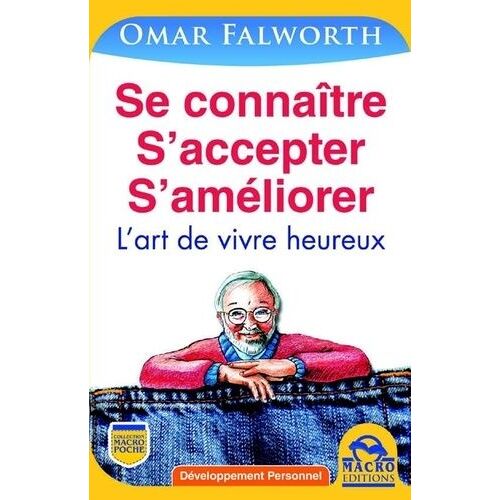 Se Connaitre, S'accepter, S'améliorer - L'art De Vivre Heureux