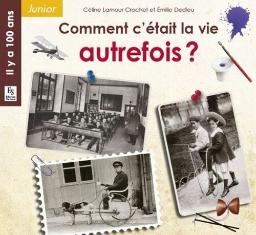 Comment C'etait La Vie Autrefois ?