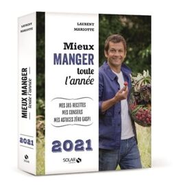 Mieux Manger Toute L'année - Mes 365 Recettes, Mes Conseils, Mes Astuces Zéro Gaspi