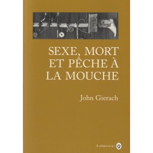 Sexe, Mort Et Pêche À La Mouche