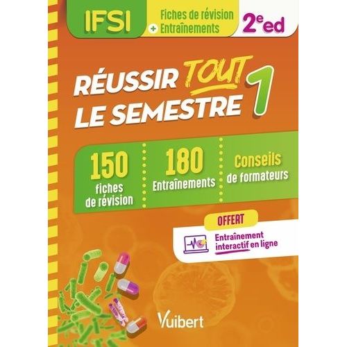 Ifsi - Réussir Tout Le Semestre 1 - 150 Fiches De Révision Et 180 Entraînements