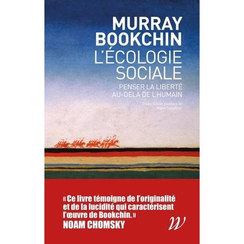 L'écologie Sociale - Penser La Liberté Au-Delà De L'humain