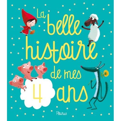 La Belle Histoire De Mes 4 Ans