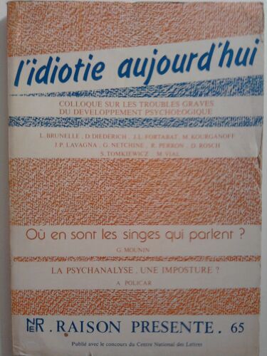L'idiotie Aujourd'hui Raison Presente N 65 1er Trim.1983