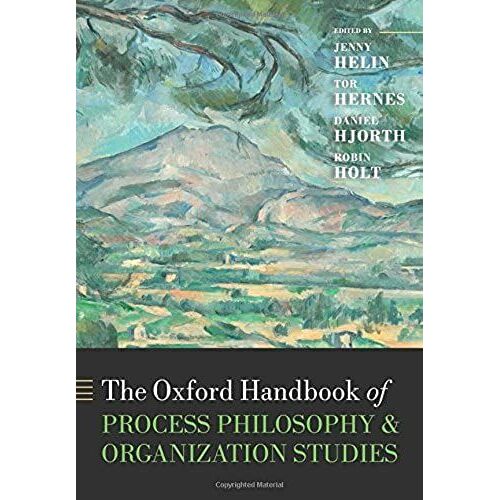 The Oxford Handbook Of Process Philosophy And Organization Studies