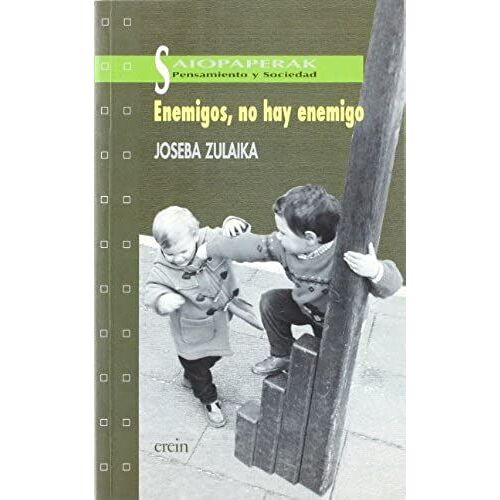 Zulaika Irureta, J: Enemigos, No Hay Enemigo : (Polémicas, I