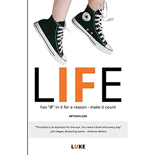 Life - Has 'if' In It For A Reason - Make It Count