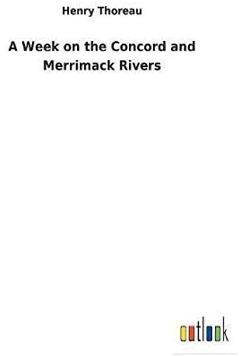 A Week On The Concord And Merrimack Rivers