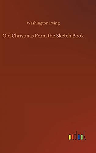 Old Christmas Form The Sketch Book