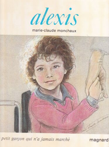 Alexis - Le Petit Garçon Qui N'a Jamais Marché