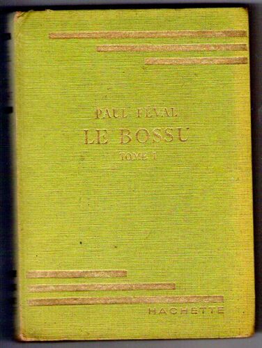 Le Bossu, Tome 1