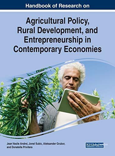 Handbook Of Research On Agricultural Policy, Rural Development, And Entrepreneurship In Contemporary Economies