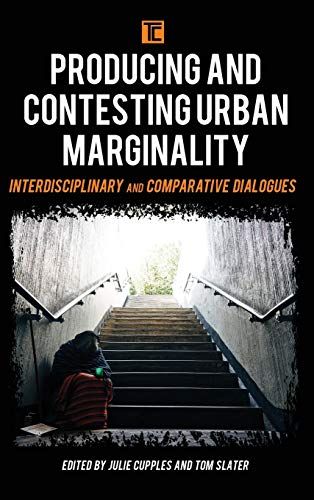 Producing And Contesting Urban Marginality