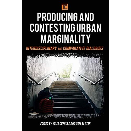 Producing And Contesting Urban Marginality