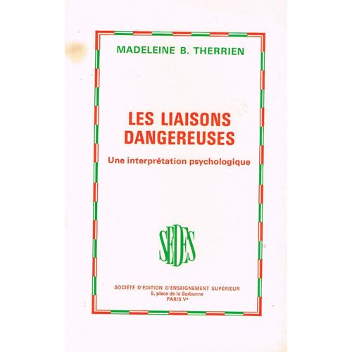 Les Liaisons Dangereuses. Une Interprétation Psychologique Les Liaisons Dangereuses. Une Interprétation Psychologique