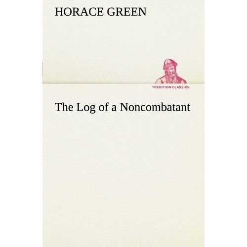 The Log Of A Noncombatant