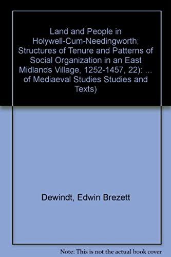 Land And People In Holywell-Cum-Needingworth; Structures Of Tenure And Patterns Of Social Organization In An East Midlands Village, 1252-1457, 22): ... Of Mediaeval Studies Studies And Texts)