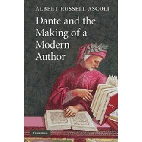 Dante And The Making Of A Modern Author