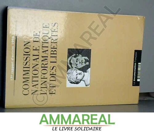 Commission Nationale De L'informatique Et Des Libertés. 17e Rapport D'activité, 1996