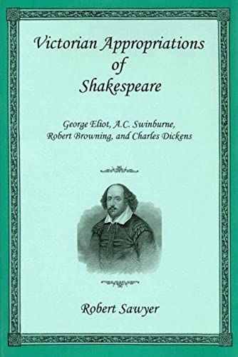 Victorian Appropriations Of Shakespeare