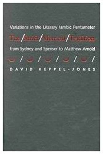 The Strict Metrical Tradition: Variations In The Literary Iambic Pentameter From Sidney And Spenser To Matthew Arnold