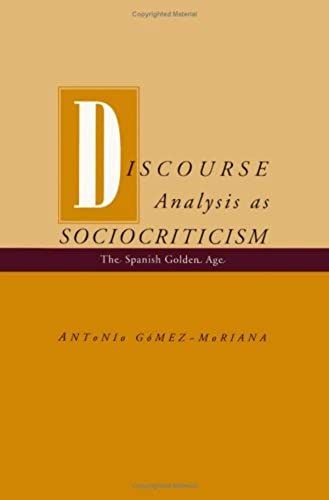 Discourse Analysis As Sociocriticism: The Spanish Golden Age
