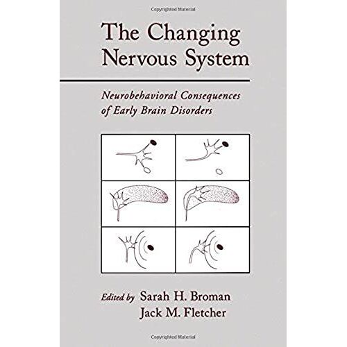 The Changing Nervous System: Neurobehavioral Consequences Of Early Brain Disorders