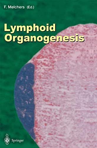 Lymphoid Organogenesis: Proceedings Of The Workshop Held At The Basel Institute For Immunology 5th 6th November 1999 (Current Topics In Microbiology And Immunology)