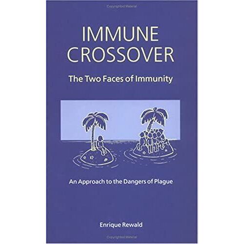 Immune Crossover: The Two Faces Of Immunity: An Approach To The Dangers Of Plague: Two Faces Of Immunity - Approach To The Dangers Of The Plague