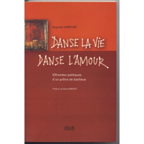 Danse La Vie, Danse L'amour - Poèmes, 1985-1999