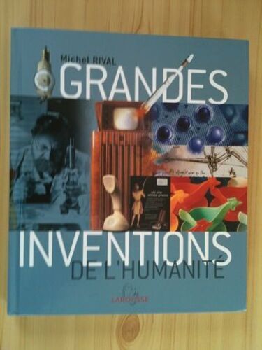 Les Grandes Inventions - Ed. Larousse - Coll. La Mémoire De L'humanité